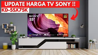 INI DIA HARGA TERUPDATE TV SONY 55 INCH || SONY KD 55X75K