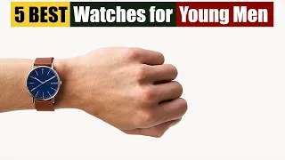 Best Watches for Young Men of 2024 [Updated]