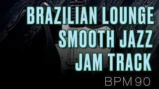 Brazilian Lounge Smooth Jazz Backing Track↓Chords