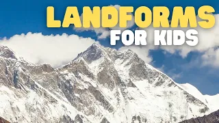 Landforms for Kids | Learn about the 4 Types of Landforms