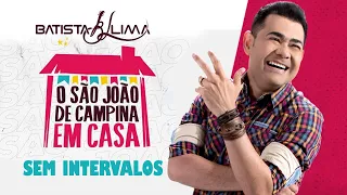 BATISTA LIMA - SÃO JOÃO DE CAMPINA GRANDE - SEM INTERVALO
