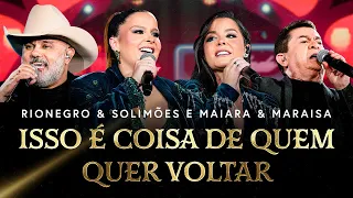 Rionegro & Solimões feat. @maiaramaraisaoficial  - Isso é Coisa de Quem Quer Voltar (Vídeo Oficial)