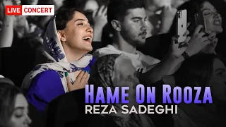 Reza Sadeghi - Hame On Rooza | Live In Concert  رضا صادقی - همه اون روزا