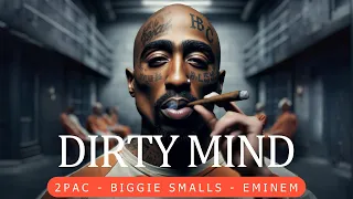 2Pac ft. Biggie Smalls & Eminem - Dirty Mind
