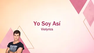 Violetta | Yo Soy Así (lyrics)