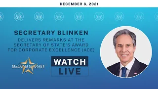 Secretary Blinken delivers remarks at the Award for Corporate Excellence Ceremony - 9:00 AM