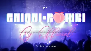 CHIQUI - BOMBI | Cg Official ft Broteck