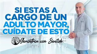 SI ESTAS A CARGO DE UN ADULTO MAYOR, CUÍDATE DE ESTO.