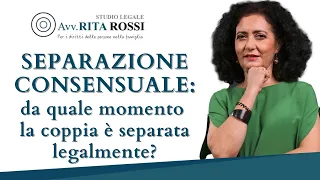 Separazione consensuale: da quale momento la coppia è separata legalmente?