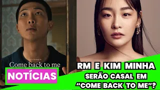 RM E KIM MINHA SERÃO CASAL EM NOVO MV DE "COME BACK TO ME"?