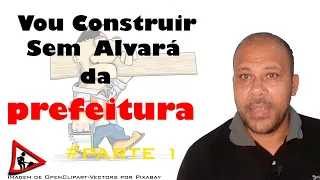 Construção sem alvará da prefeitura | #1