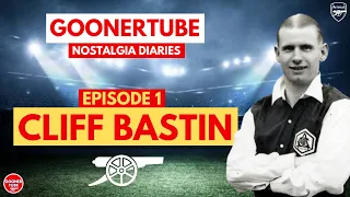 ARSENAL HISTORY | CLIFF BASTIN. Ep 1 of our ARSENAL nostalgia diaries. Remembering our past HEROES.