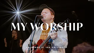 My Worship - Leeland, REVERE (Official Live Video)