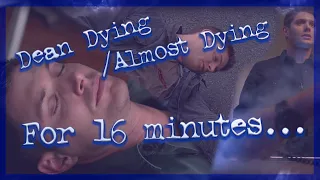 Dean Winchester Dying for 16 Minutes... All of Dean's deaths/near deaths - Supernatural