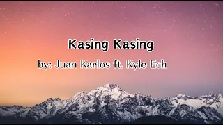 Juan Karlos Ft. Kyle Echarri - Kasing Kasing (1 HOUR Loop) with Lyrics