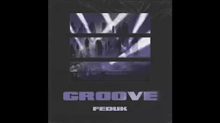 Feduk - Groove (2017)