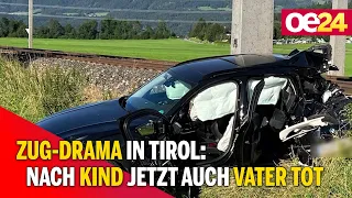 Zug-Drama in Tirol: Nach Kind jetzt auch Vater tot