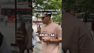 Dime el nombre completo de Anuel AA y te doy $100!! #shorts #youtubeshorts #anuelaa