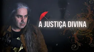 A Justiça divina - A Lei do Retorno - Aqui se faz aqui se paga?