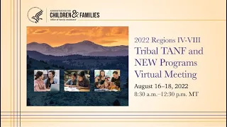 Day Three – 2022 Regions IV-VIII Tribal TANF and NEW Programs Virtual Meeting: Working Together