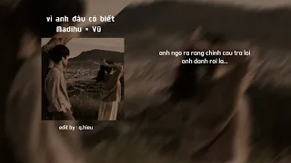 vì anh đâu có biết - Madihu × Vũ (  lyrics )