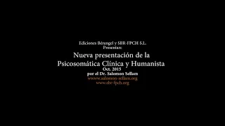 Introducción a la Psicosomática Clínica y Humanista por el Dr. Salomon Sellam