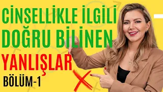 Cinsellikle İlgili Doğru Bilinen Yanlışlar I Op. Dr. Âzer Aras Uluğ