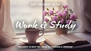 Elegant Jazz Instrumental for Stress Relief - Work & Study Jazz 💌 | Jazz Meloadies Music