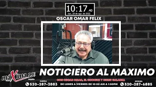 Noticiero Al Máximo Con Oscar Omar Félix, El Choniux Gonzalez Y Chris Galarza #Podcast524
