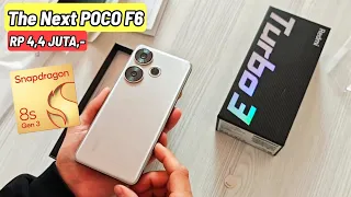 FIX THE NEXT POCO F6 HADIR!! MULAI RP 4,4 JUTA SNAPDRAGON 8S GEN 3 - REDMI TURBO 3