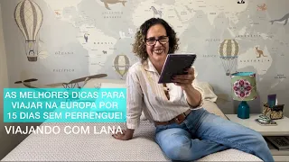 AS MELHORES DICAS DE VIAGEM NA EUROPA! 15 DIAS SEM PERRENGUE (O QUE NINGUÉM CONTA) | COISAS DE LANA