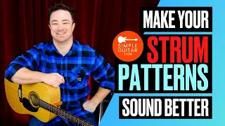 How To Make Your Strum Patterns INSTANTLY Sound Better