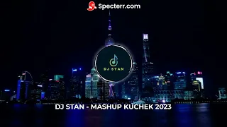 DJ STAN - MASHUP KUCHEK 2023