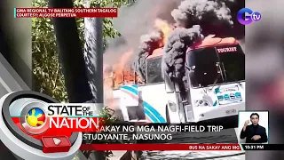 Bus na sakay ng mga nagfi-field trip na estudyante, nasunog | SONA