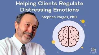 Stephen Porges, PhD on Helping Clients Regulate Distressing Emotions