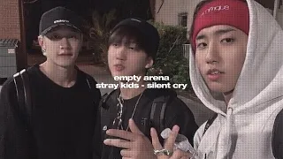 stray kids - silent cry (empty arena)