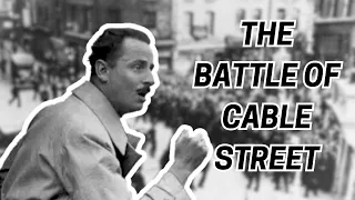 The Battle of Cable Street: A Clash Between Anti Fascists and Fascists