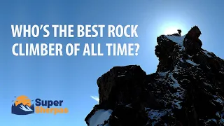Who’s The Best Rock Climber Of All Time