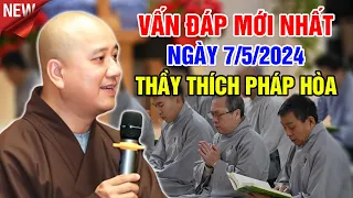 VẤN ĐÁP MỚI NHẤT NGÀY 7/5/2024 | Thầy Thích Pháp Hòa - Tu Viện Tây Thiên Canada