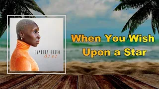 Cynthia Erivo - When You Wish Upon a Star (Lyrics)