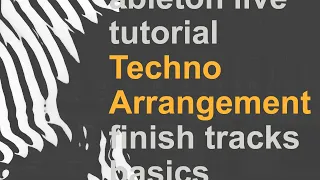 Deep Techno Arrangement Tutorial