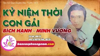 KỶ NIỆM THỜI CON GÁI - BÍCH HẠNH - MINH VƯƠNG - Tân Cổ Giao Duyên Trước 1975 - Bản sắc phương Nam