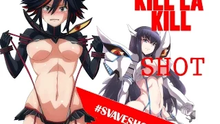 Kill La Kill SHOT - Not Really [Svave]