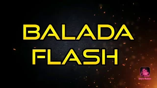 BALADA FLASH - FLASH 90s PARTE 1