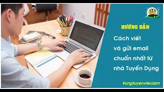 Hướng dẫn cách viết và gửi email ứng tuyển chuẩn nhất từ chuyên gia Tuyển Dụng l email xin việc