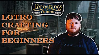 Lotro Crafting 101 For Beginners