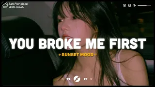 You Broke Me First, La La La ~ Sad song playlist for broken hearts ~ English songs playlist 2022