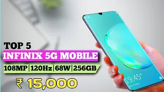 Top 5 best infinix 5G mobile under 15000 with 68W+120Hz+108MP| Top 5 best 5G mobile under 15000