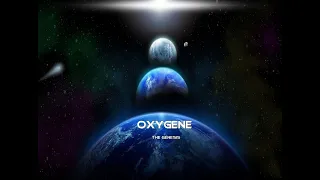 Oxygene The Genesis   Part I