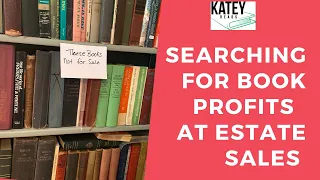 Searching for book profits at Estate Sales